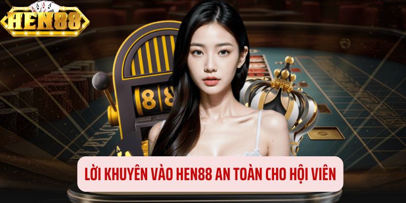 Những điểm quan trọng trong cách vào HEN88 không bị chặn Những điểm quan trọng trong cách vào HEN88 không bị chặn