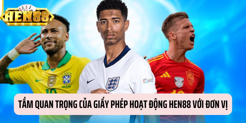 Tầm ảnh hưởng của giấy phép hoạt động HEN88 đến đơn vị Tầm ảnh hưởng của giấy phép hoạt động HEN88 đến đơn vị
