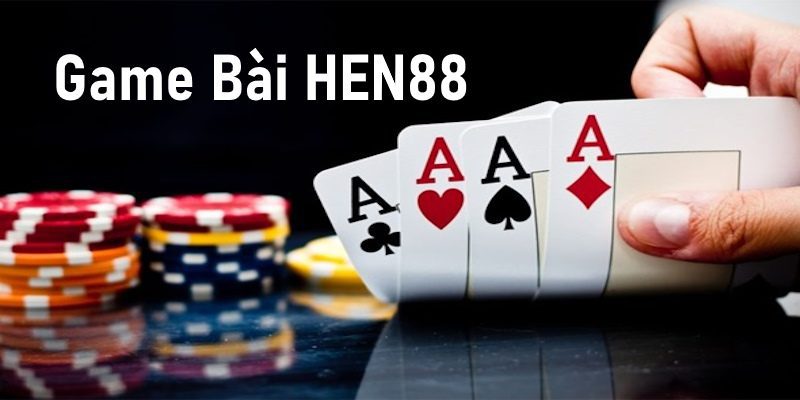 Tìm hiểu sơ lược về Game Bài HEN88 Tìm hiểu sơ lược về Game Bài HEN88